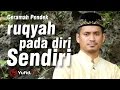 Ceramah Islam Pendek : Ruqyah pada diri Sendiri - Ustadz Muhammad Abduh
Tuasikal