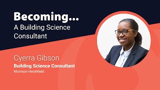 Becoming a Building Science Consultant, with Cyerra Gibson