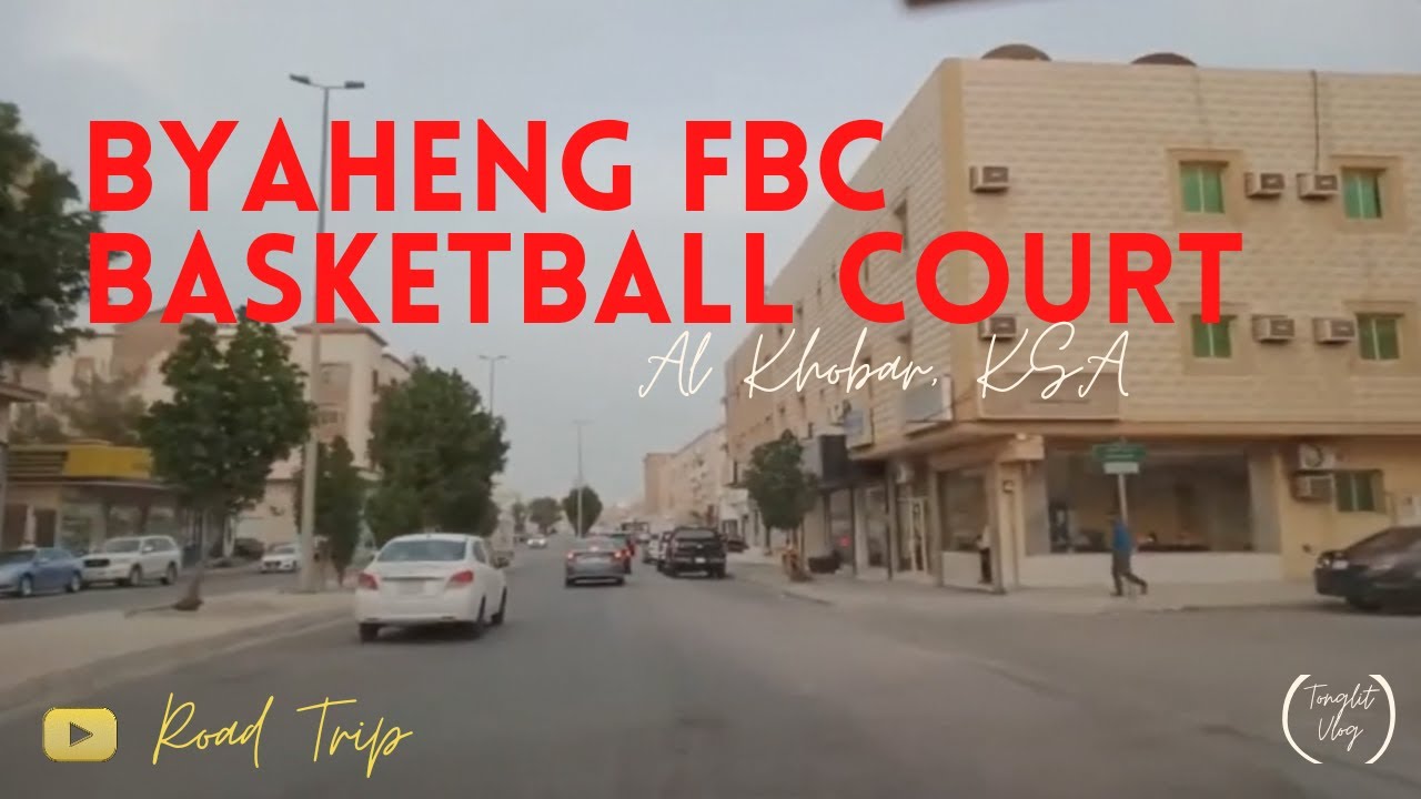 Byaheng FBC Basketball Court AlKhobar YouTube