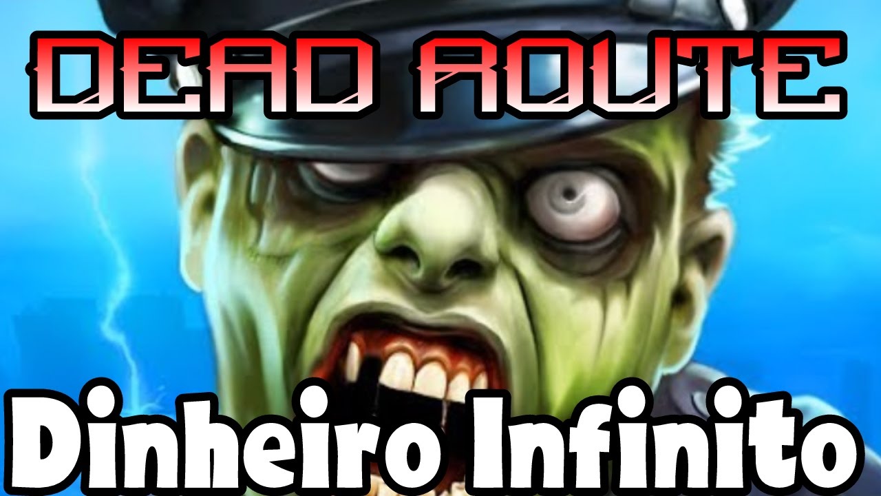 Dead Route APK Mod Dinheiro Infinito/ Unlimited Coins Atualizado 2016
