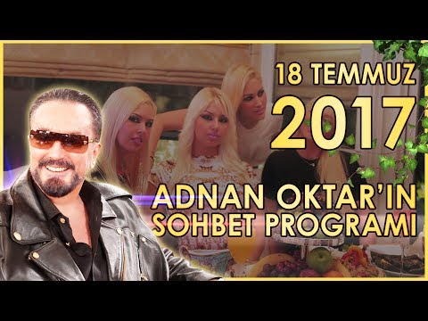 Adnan Oktar'ın Sohbet Programı 18 Temmuz 2017