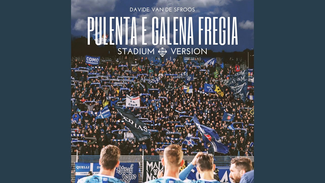 PULENTA E GALENA FREGIA - Stadium Version