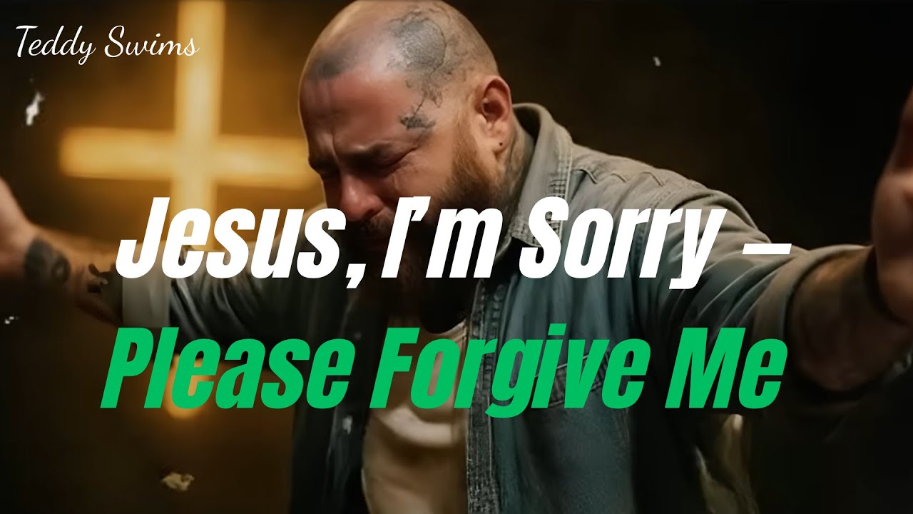 Jesus, I’m Sorry — Please Forgive Me | Worship Song About Repentance, Grace & Mercy