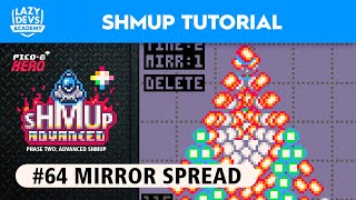 Making an Advanced Shmup #64 - Mirror Spread - Pico-8 Hero by Lazy Devs 628 views 4 months ago 40 minutes