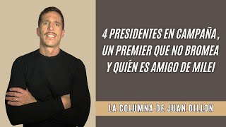 Juan Dillon: 4 presidentes en campaña, un premier que no bromea y quién es amigo de Milei