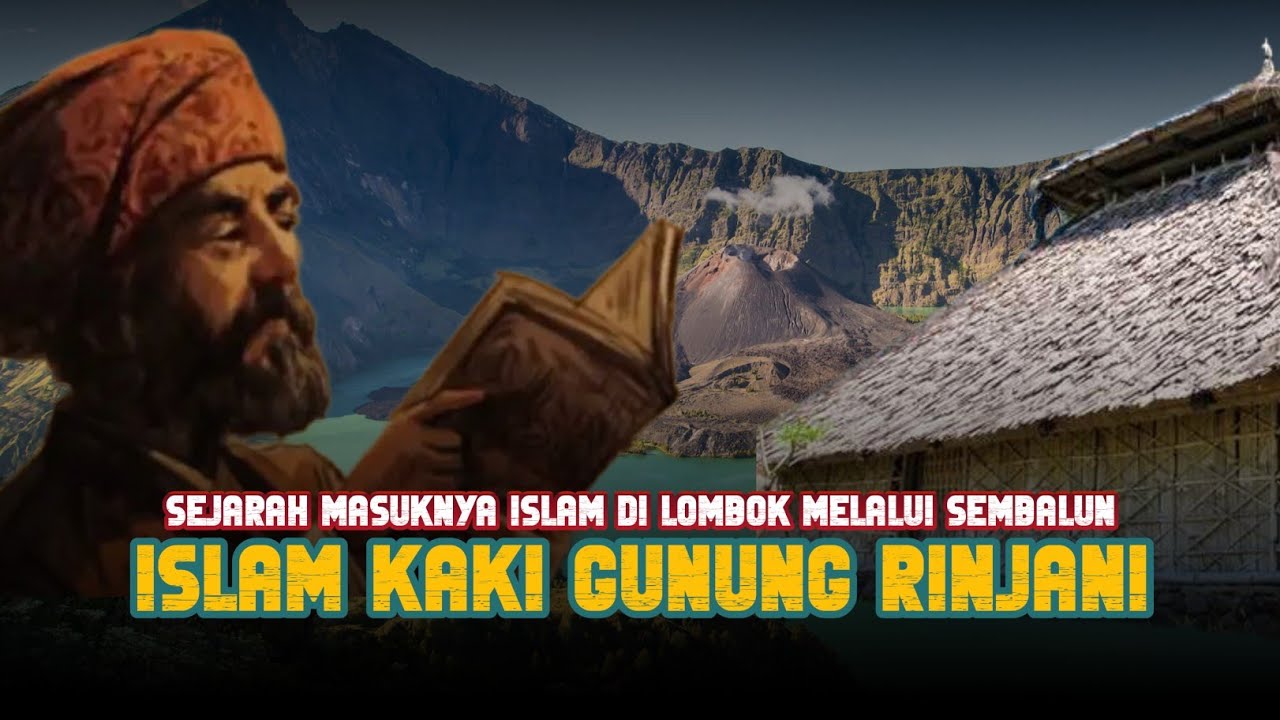 Sejarah IsIam Lombok: Masuknya Islam Pertama Melalui Kaki Gunung Rinjani 