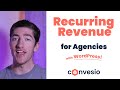 The EASY Way to Grow RECURRING REVENUE for Your Digital Agency