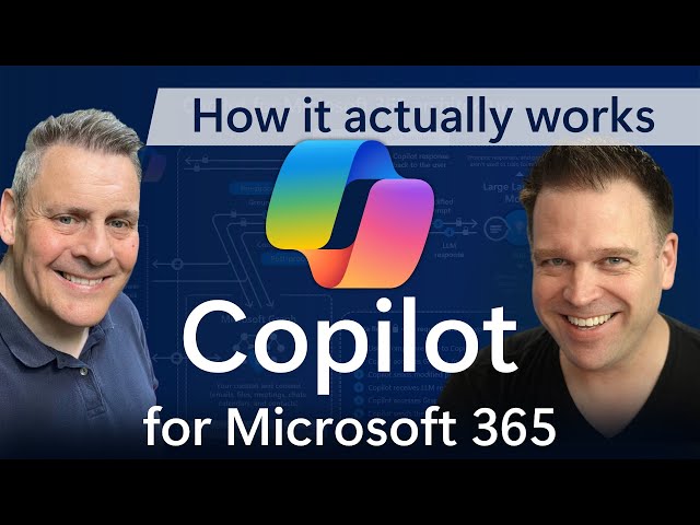 Copilot for Microsoft 365   How it ACTUALLY Works! class=