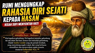 Rumi Mengungkap Rahasia Diri Sejati kepada Hasan | Kisah Sufi Menyentuh Hati
