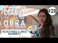 REVESTINDO A ÁREA GOURMET – DIÁRIO DE OBRA #20 – LARISSA REIS ARQUITETURA