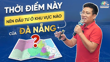 Thời Điểm Này Nên Đầu Tư Khu Vực Nào Ở Đà Nẵng?