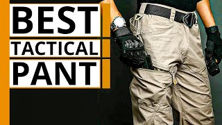 Top 7 Best Tactical Pants for Men