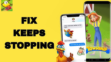 How To Fix And Solve Keeps Stopping On Township App | Final Solution