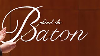 Behind the Baton: The Art of the Conductor
