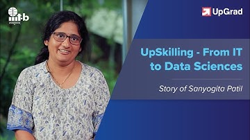 IT To Data Science - Sanyogita Patil | Career Transition | Success Stories | upGrad
