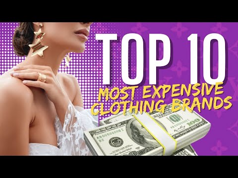 Know the most expensive and famous clothing brands in the world