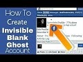 How to Make | INVISIBE | BLANK | GHOST | ACCOUNT on FACEBOOK 