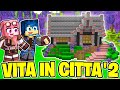 LA NOSTRA PRIMA CASA NELLA VITA IN CITTÀ 2! - MINECRAFT Ep.5