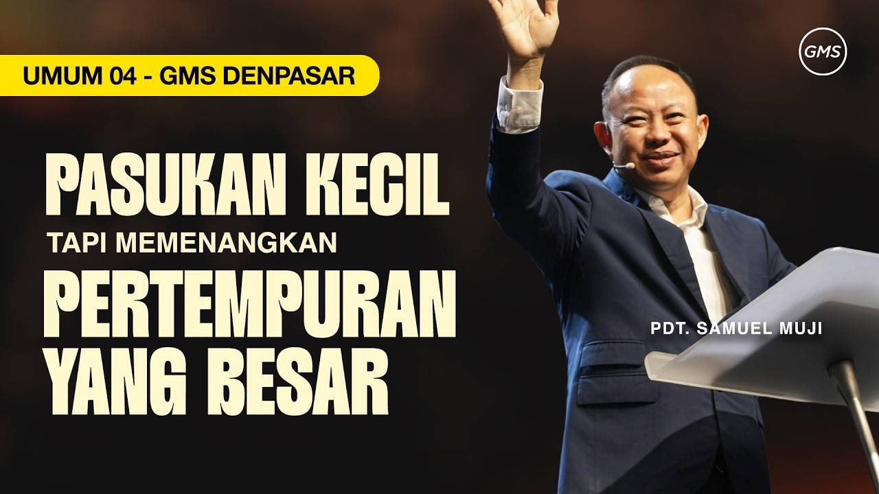 Pasukan Kecil Tapi Memenangkan Pertempuran Yang Besar - Pdt. Samuel Muji