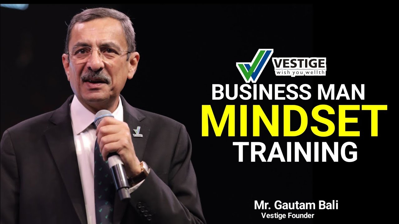 BUSINESS MAN MINDSET TRAINING BY - GAUTAM BALI || VESTIGE FOUNDER || 