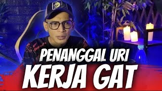 KERJA GAT- MEMBURU URI [KISAH SERAM R87]