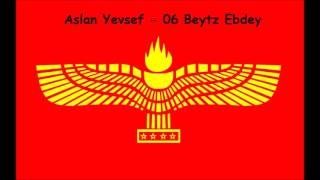 Aslan Yevsef 06 Beytz Ebdey