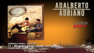 Adalberto e Adriano - CD Ninguem pode mudar um caipira (1997) 11-Ninguem pode mudar um caipira
