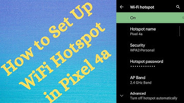 How to Set Up WiFi Hotspot in Pixel 4a