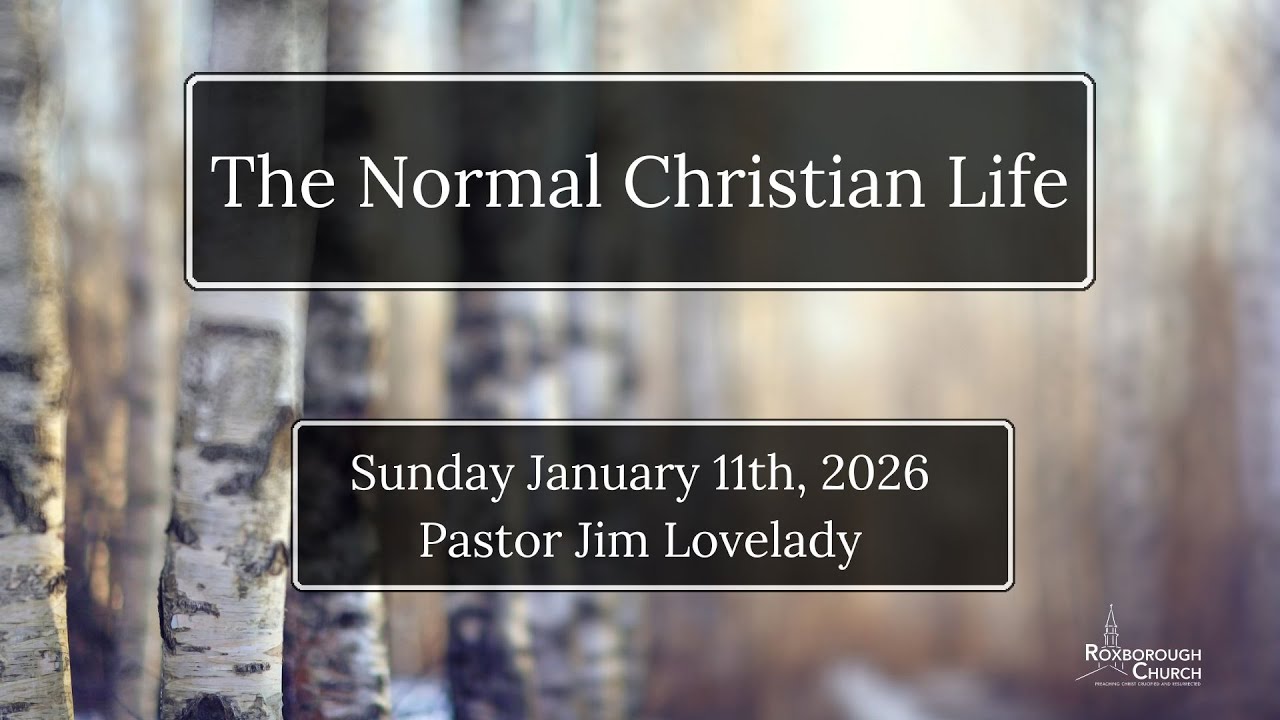 Sunday, January 11th | Reverend Jim Lovelady | “The Normal Christian Life”