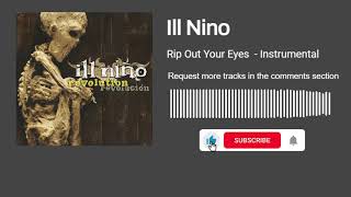 Ill Nino - Rip Out Your Eyes (Instrumental)