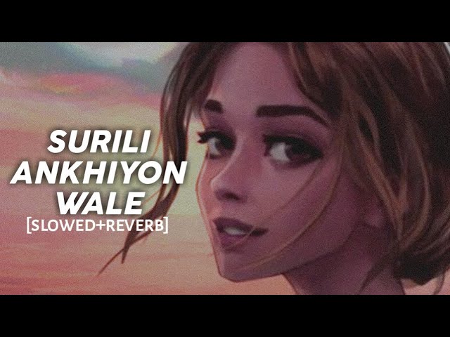 Surili Ankhiyon Wale - [Slowed+Reverb] Rahat Fateh Ali Khan | Text4Music class=