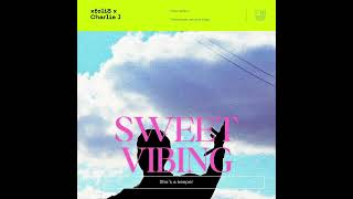 Charlie J & Xfoli8 - SWEET VIBING (Official audio)