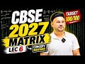     🔥 CBSE 2027 Class 12 Maths – MATRICES Lec 6🚀 बोर्ड में 100/100 पक्का! CBSE PYQ 2026 #maths 
