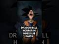 DRAGON BALL HORROR IN HINDI DUB PART6 #shorts #shortsviral #dragonball