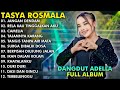 JANGAN DENDAM, RELA KAU TINGGALKAN AKU, CAMELIA - TASYA ROSMALA FULL ALBUM TERPOPULER ADELLA 2024