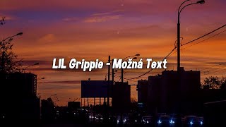 LIL GRIPPIE - Možná - Text