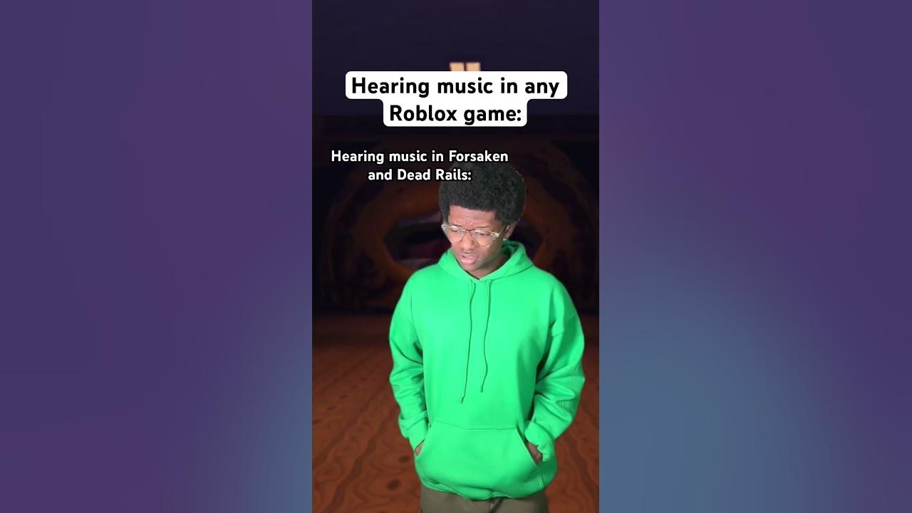 Hearing music in Forsaken and Dead Rails be like: