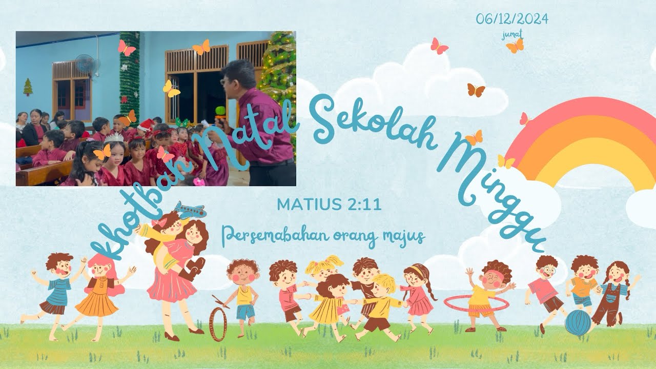 KHOTBAH NATAL SEKOLAH MINGGU GPdI Ekklesia BATAM | PERSEMBAHAN ORANG MAJUS