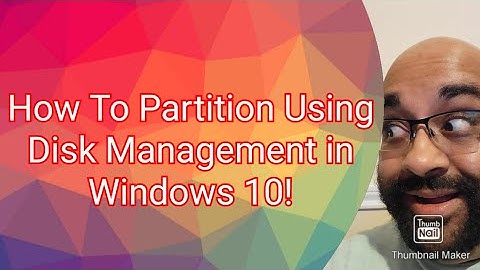 How to Partition Your Hard Drive with Disk Management built into Windows 10!