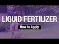 How To Apply Liquid Fertilizer