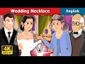 Wedding Necklace Story in English | Stories for Teenagers | @EnglishFairyTales