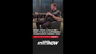 Spurs' Peter J. Holt: 'We want to build a sustainable championship-winning team' Net Worth