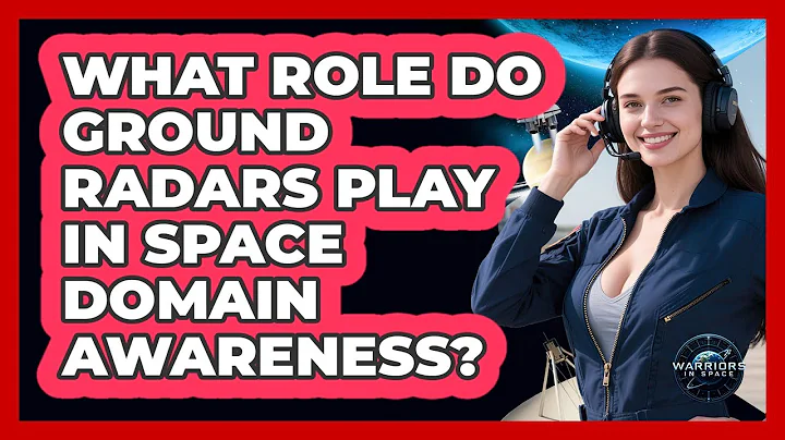 What Role Do Ground Radars Play In Space Domain Awareness?