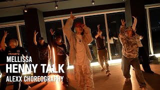 Henny Talk - Mellissa / Alexx Choreography / Urban Play Dance Academy