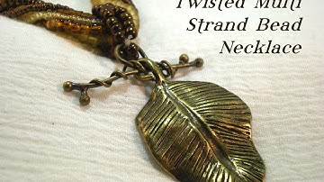 Twisted Multi Strand Bead Necklace Video Tutorial