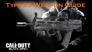 Call of Duty Black Ops 2 Weapon Guide: Type 25 (Best Class Setup and Best Game Strategies)