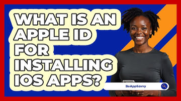 What Is An Apple ID For Installing iOS Apps? - Be App Savvy