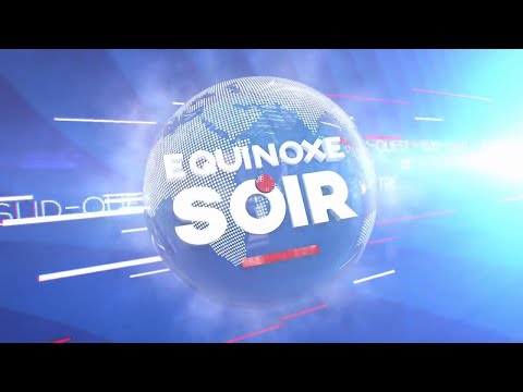 ÉQUINOXE SOIR DU VENDREDI 08 JUILLET 2022 -  ÉQUINOXE TV