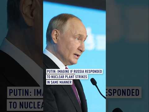 Putin Imagine If Russia Responded To Nuclear Plant Strikes In Same Manner 