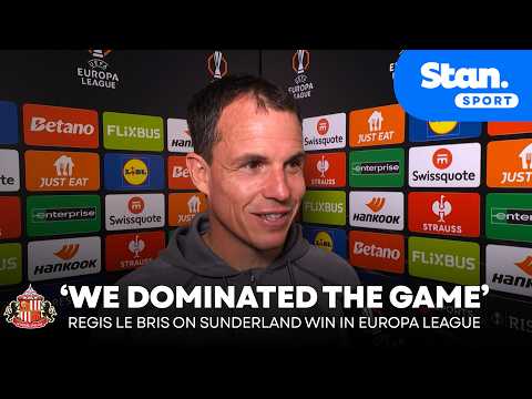REGIS LE BRIS: 'It's exactly the start we wanted' 🗣️ Sunderland win first game in Europe since 1973